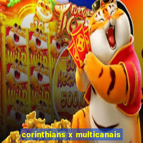 corinthians x multicanais